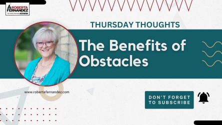 THURSDAY T Benefits of Obstacles